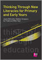 Thinking Through New Literacies for Primary and Early Years (Thinking Through Education Series)