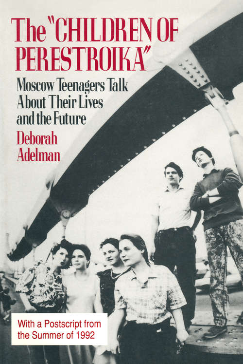 Book cover of The Children of Perestroika: Moscow Teenagers Talk About Their Lives and the Future (2)