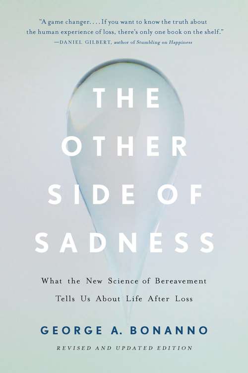 Book cover of The Other Side of Sadness: What the New Science of Bereavement Tells Us About Life After Loss