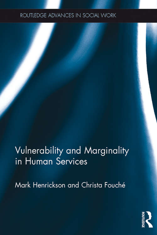 Vulnerability and Marginality in Human Services (Routledge Advances in Social Work)