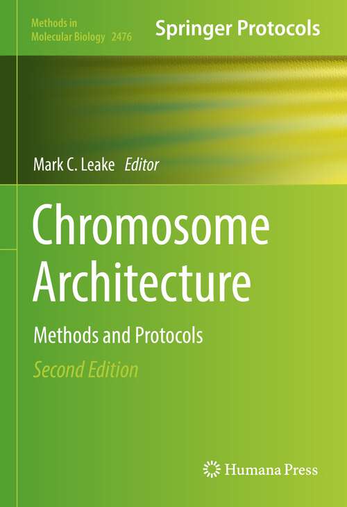 Book cover of Chromosome Architecture: Methods and Protocols (2nd ed. 2022) (Methods in Molecular Biology #2476)