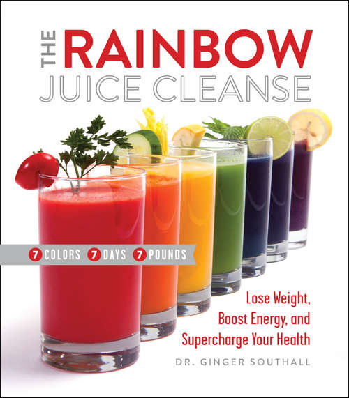 Book cover of The Rainbow Juice Cleanse