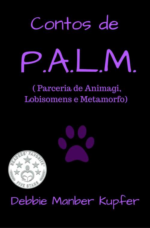 Book cover of Contos de P.A.L.M. ( Parceria de Animagi, Lobisomens e Metamorfo)