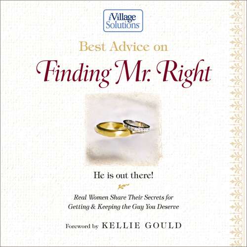 Book cover of Best Advice on Finding Mr. Right: An iVillage Solutions Book