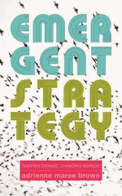 Book cover of Emergent Strategy: Shaping Change, Changing Worlds