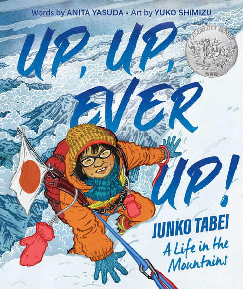 Book cover of Up, Up, Ever Up! Junko Tabei: A Life in the Mountains