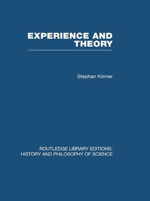 Book cover of Experience and Theory: An Essay in the Philosophy of Science (Routledge Library Editions: History & Philosophy of Science)