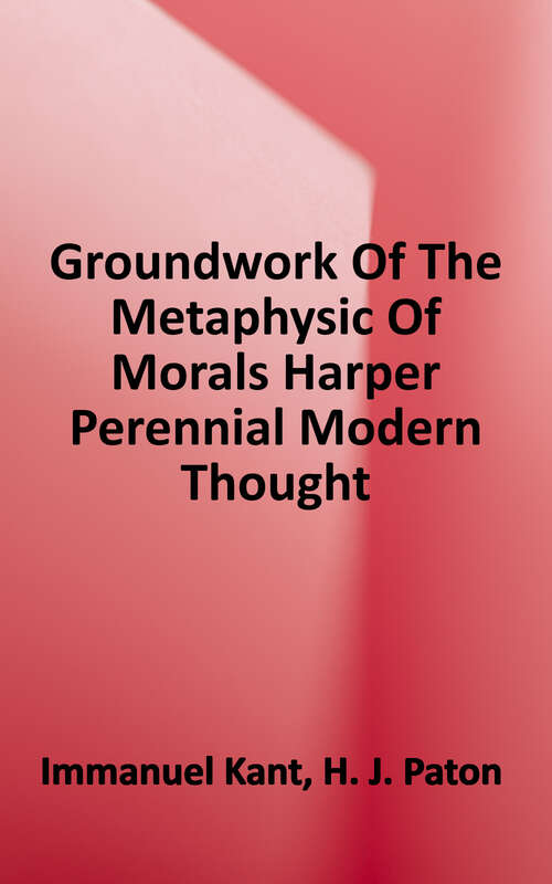 Book cover of Groundwork of the Metaphysic of Morals (Harper Perennial Modern Thought Ser.)