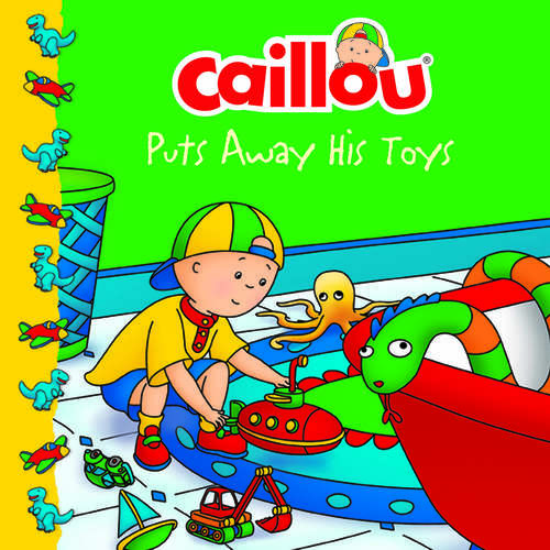 Caillou Puts Away His Toys (Caillou )