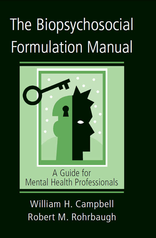 Book cover of The Biopsychosocial Formulation Manual: A Guide for Mental Health Professionals