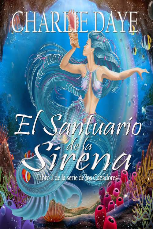 Book cover of El Santuario de la Sirena: Libro 2 de la serie de los Cazadores