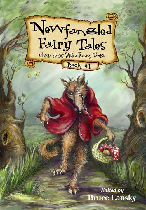 Book cover of New Fangled Fairy Tales Book #1
