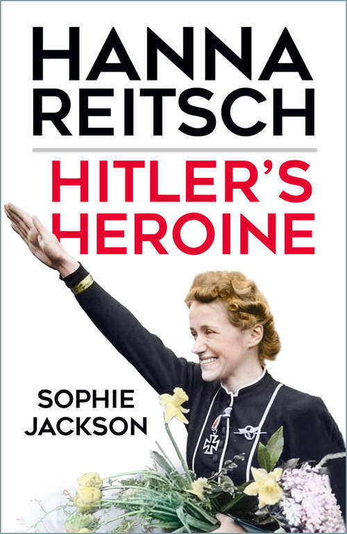 Book cover of Hitler's Heroine: Hanna Reitsch