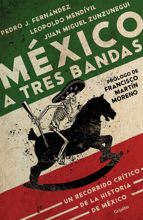 Book cover of México a tres bandas: Un recorrido crítico de la historia de México