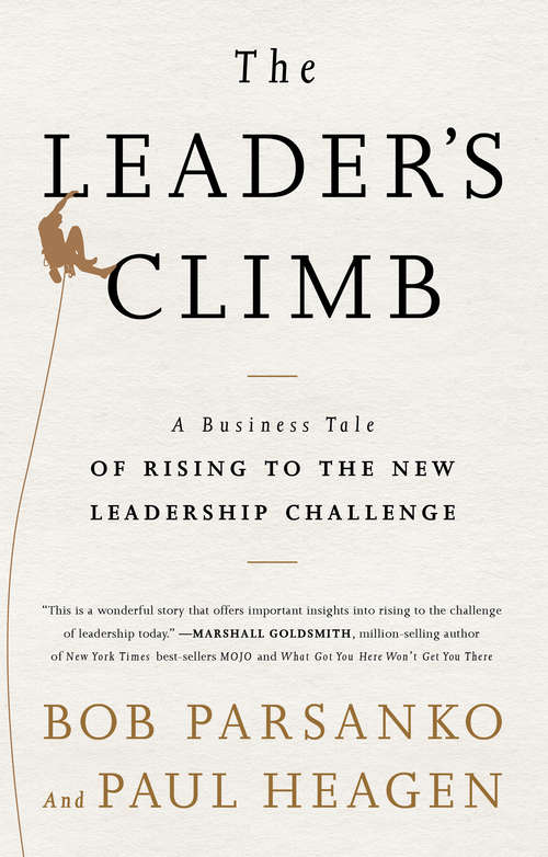 Book cover of The Leader's Climb: A Business Tale of Rising to the New Leadership Challenge