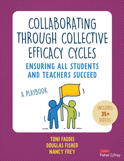 Collaborating Through Collective Efficacy Cycles: A Playbook for Ensuring All Students and Teachers Succeed
