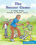 Book cover of The Soccer Game (Fountas & Pinnell LLI Green: Level F, Lesson 63)