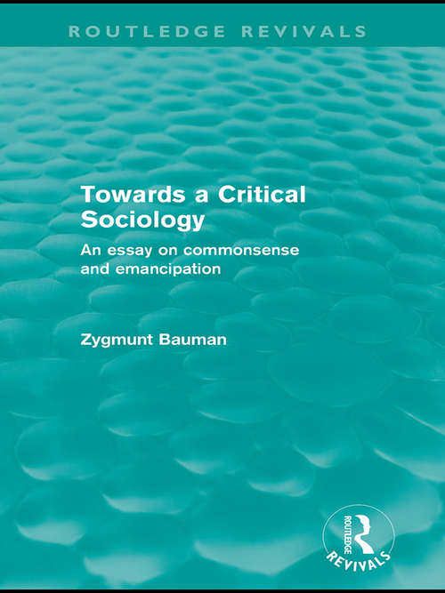 Towards a Critical Sociology: An Essay on Commonsense and Imagination (Routledge Revivals)