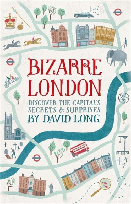 Bizarre London: Discover the Capital's Secrets & Surprises