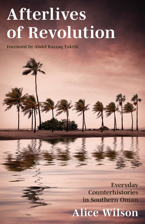 Book cover of Afterlives of Revolution: Everyday Counterhistories in Southern Oman