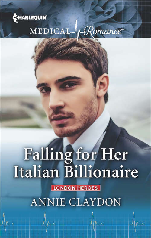 Book cover of Falling for Her Italian Billionaire: Falling For Her Italian Billionaire (london Heroes) / Second Chance With The Single Mum (london Heroes) (Original) (London Heroes #1)