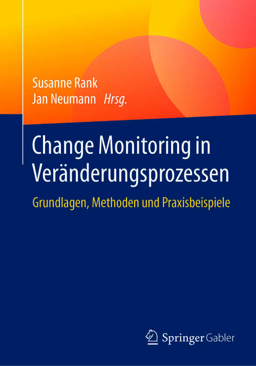 Book cover of Change Monitoring in Veränderungsprozessen: Grundlagen, Methoden und Praxisbeispiele
