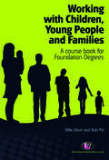 Working with Children, Young People and Families: A course book for Foundation Degrees (Creating Integrated Services Series)
