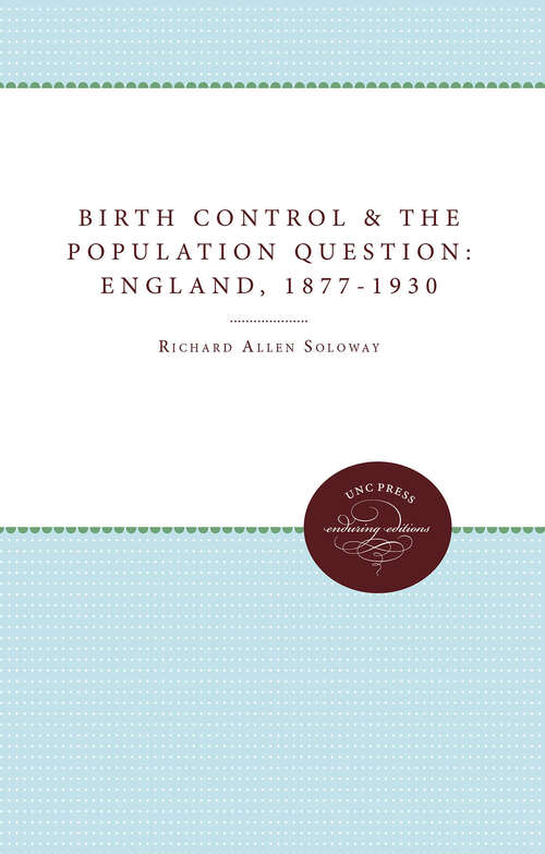 Book cover of Birth Control and the Population Question in England, 1877-1930