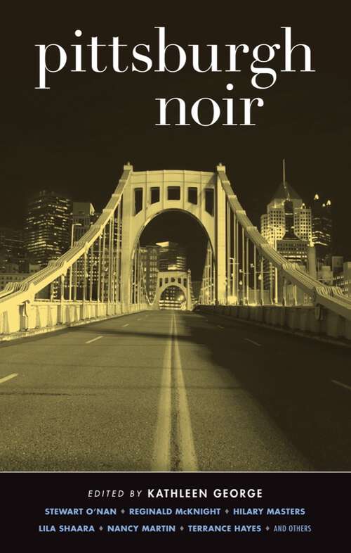 Book cover of Pittsburgh Noir (Akashic Noir #0)
