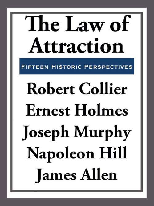 The Law of Attraction: Fifteen Historic Perspectives