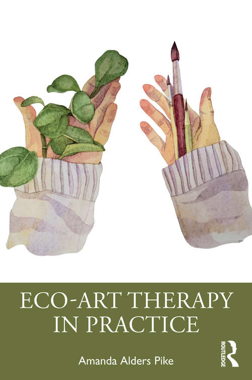 Book cover of Eco-Art Therapy in Practice