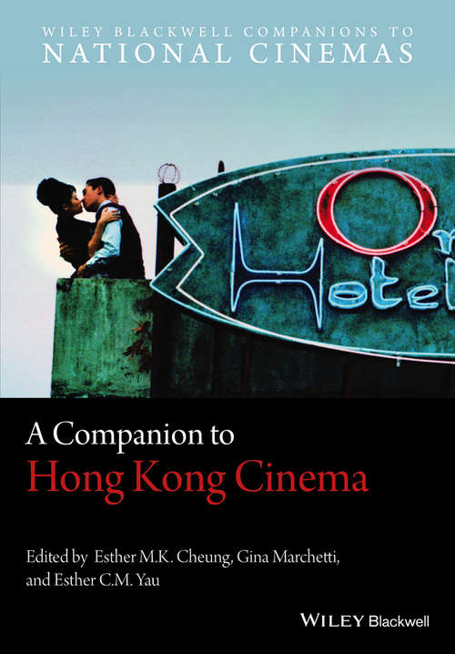 A Companion to Hong Kong Cinema (Wiley Blackwell Companions to National Cinemas)