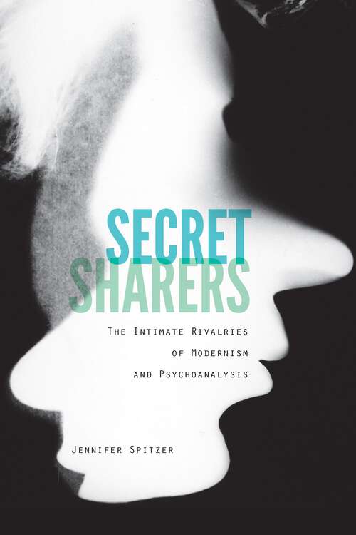 Book cover of Secret Sharers: The Intimate Rivalries of Modernism and Psychoanalysis (1)