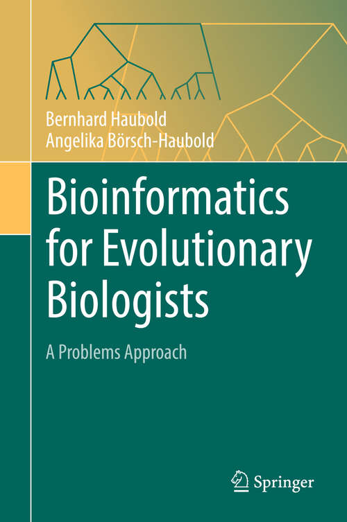 Book cover of Bioinformatics for Evolutionary Biologists: A Problems Approach