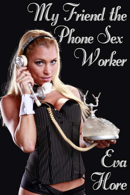 Book cover of My Friend the Phone Sex Worker