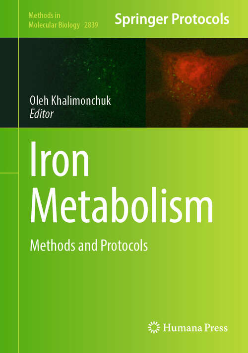 Book cover of Iron Metabolism: Methods and Protocols (2024) (Methods in Molecular Biology #2839)