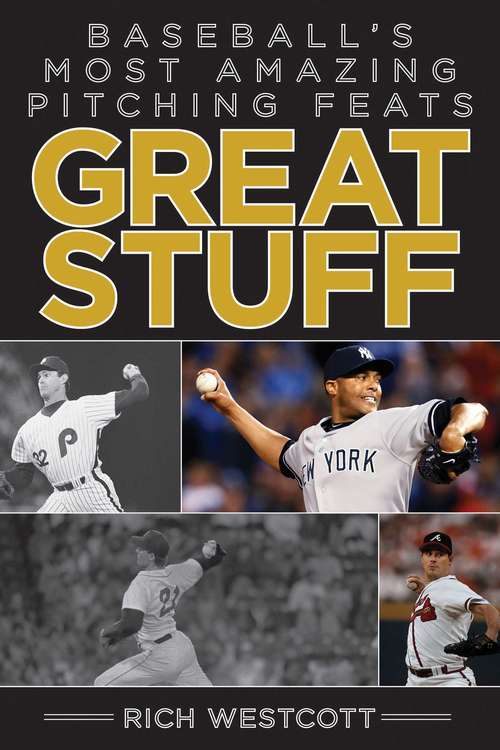 Book cover of Great Stuff: Baseball?s Most Amazing Pitching Feats