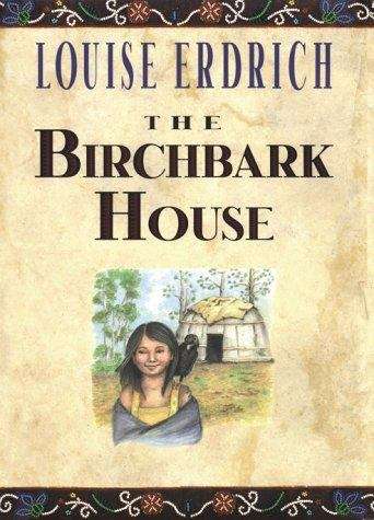 Book cover of The Birchbark House (Birchbark House #1)