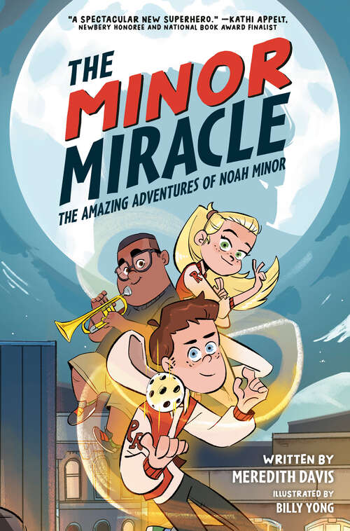 Book cover of The Minor Miracle: The Amazing Adventures of Noah Minor (The Amazing Adventures of Noah Minor)