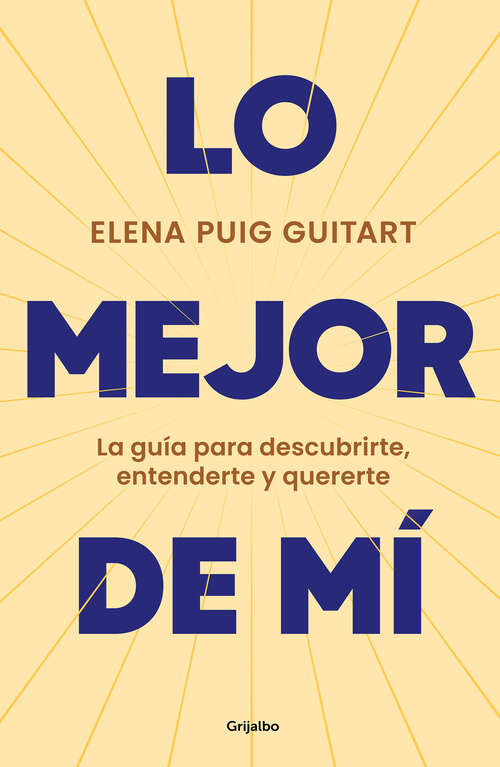 Book cover of Lo mejor de mí: La guía para descubrirte, entenderte y quererte