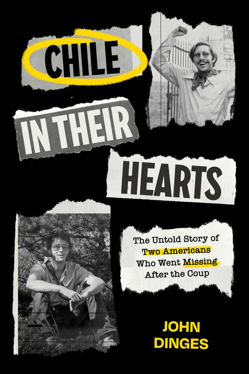 Book cover of Chile in Their Hearts: The Untold Story of Two Americans Who Went Missing after the Coup (1)