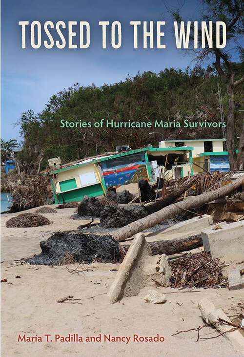 Book cover of Tossed to the Wind: Stories of Hurricane Maria Survivors
