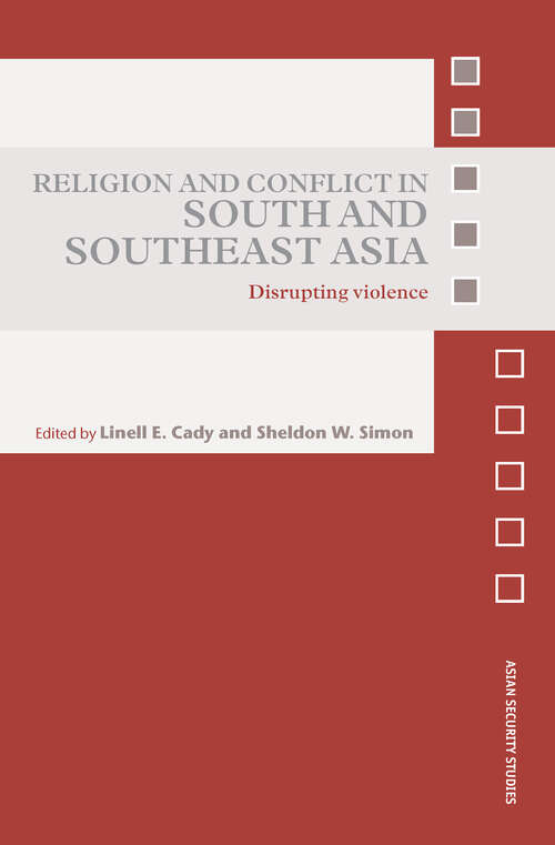 Book cover of Religion and Conflict in South and Southeast Asia: Disrupting Violence (Asian Security Studies)