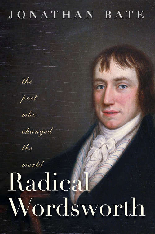 Book cover of Radical Wordsworth: The Poet Who Changed the World