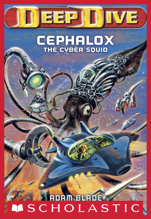 Book cover of Deep Dive #1: Cephalox the Cyber Squid (Deep Dive #1)