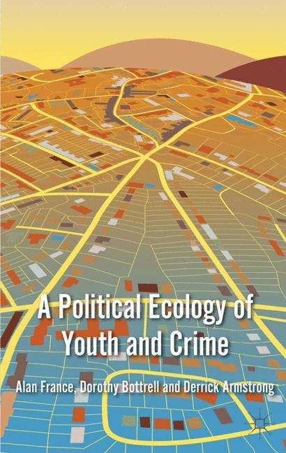 Book cover of A Political Ecology of Youth and Crime