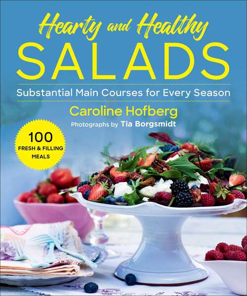 Book cover of Healthy and Hearty Salads: Substantial Main Courses for Every Season
