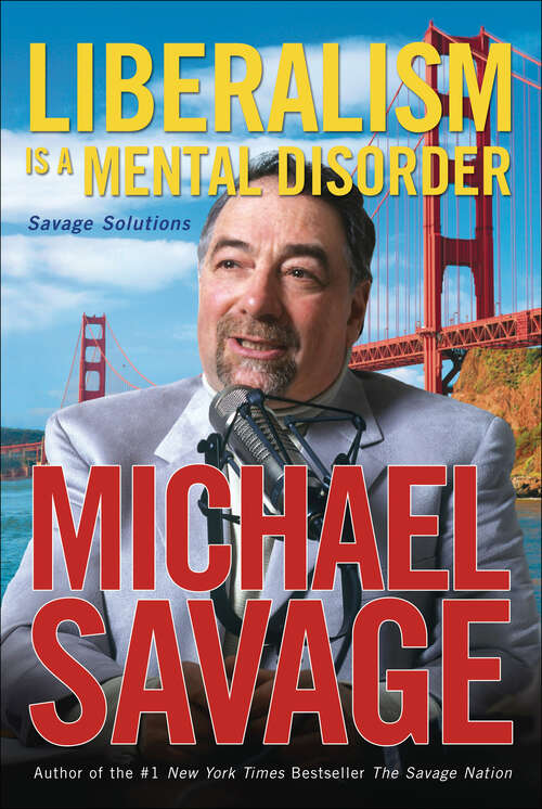 Book cover of Liberalism Is a Mental Disorder: Savage Solutions