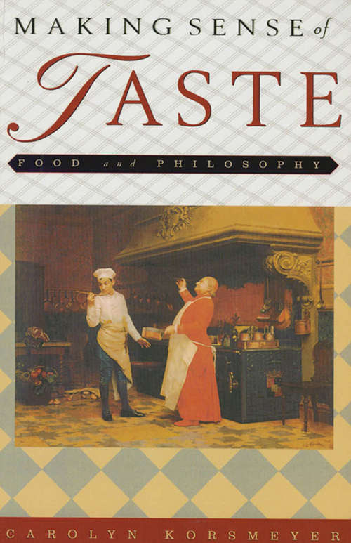 Book cover of Making Sense of Taste: Food and Philosophy