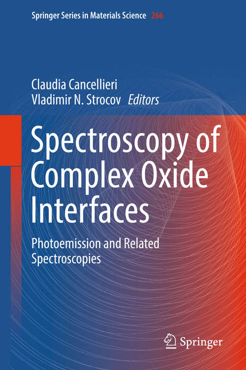 Book cover of Spectroscopy of Complex Oxide Interfaces: Photoemission And Related Spectroscopies (Springer Series in Materials Science #266)